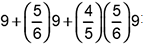 9 plus 5 sixths times 9 plus 4 fifths times 5 sixths times 9